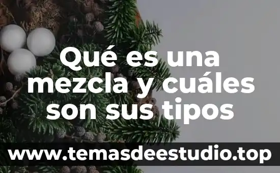 Que es un fenomeno meteorologico y cuales son sus factores 3 Qué es una mezcla y cuáles son sus tipos