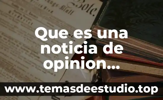 Que es nombre de vialidad ejemplo 3 Que es una noticia de opinion ejemplo