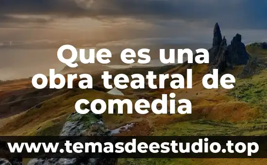 Que es una obra teatral de comedia