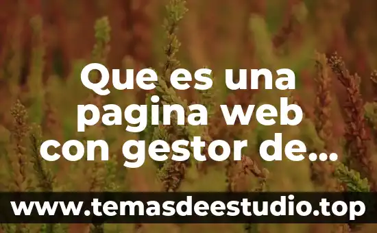 Qué es un gestor de contenidos web 4 Que es una pagina web con gestor de contenidos ejemplo