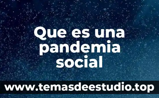 Que es un cambio de paradigma social 5 Que es una pandemia social