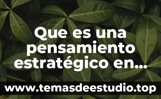 Que es una pensamiento estratégico en educacion fisica