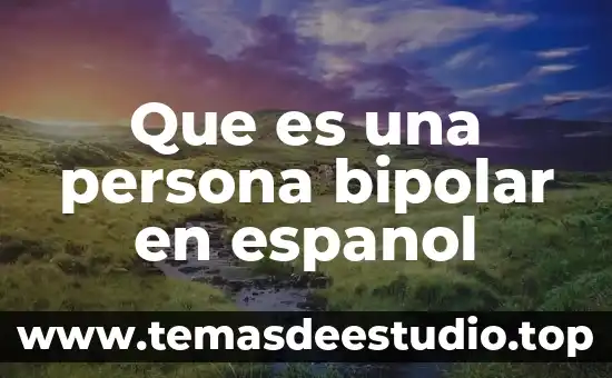 Que es ser una persona bipolar 4 Que es una persona bipolar en espanol