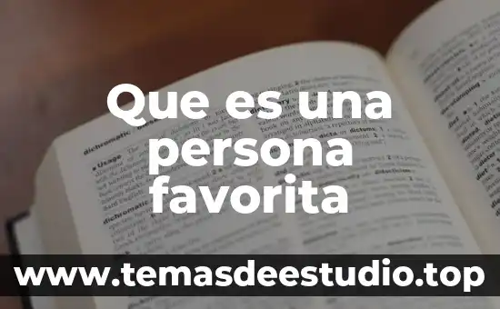 Que es una persona favorita