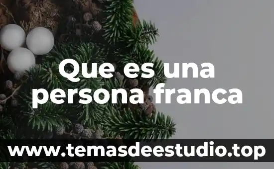 Que es una persona franca
