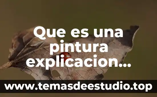 Pintura en arquitectura que es 5 Que es una pintura explicacion para niños