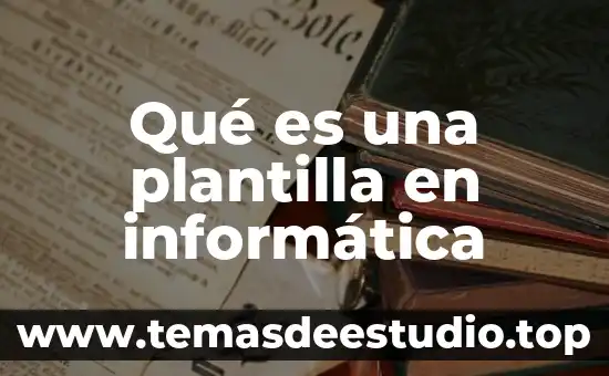 Qué es una plantilla en informática