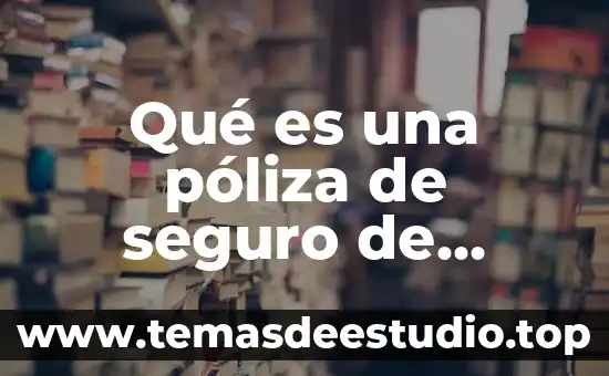 Qué es una póliza de seguro de automóvil