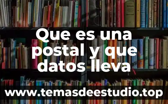 Que es una postal y que datos lleva