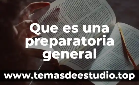 Que es una preparatoria general