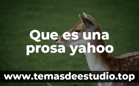 Que es el pensamiento humanista yahoo 6 Que es una prosa yahoo