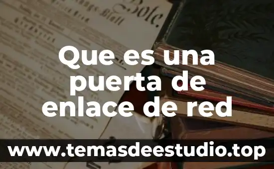 Que es nombre de red viera 6 Que es una puerta de enlace de red