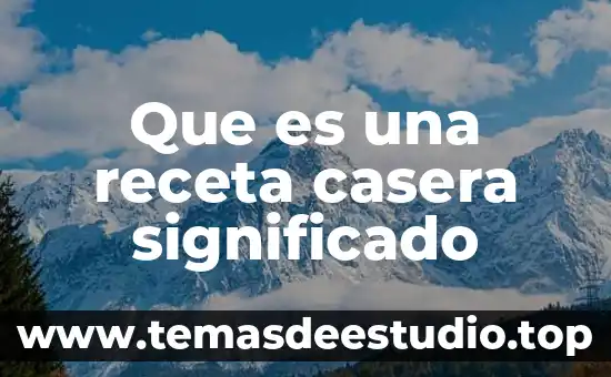 Que es escala microscopica significado 8 Que es una receta casera significado
