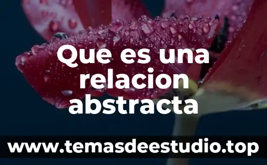 Que es significa relacion 3 Que es una relacion abstracta