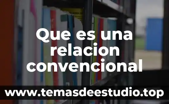 Que es una relacion convencional