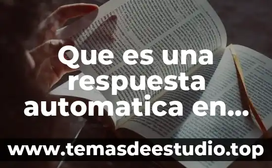 Que es una respuesta automatica en biologia