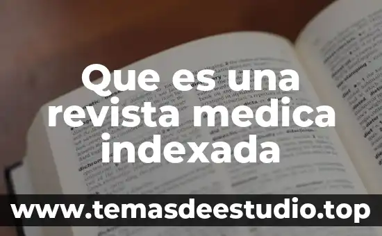 Revista como ves que es el amor reseña 7 Que es una revista medica indexada