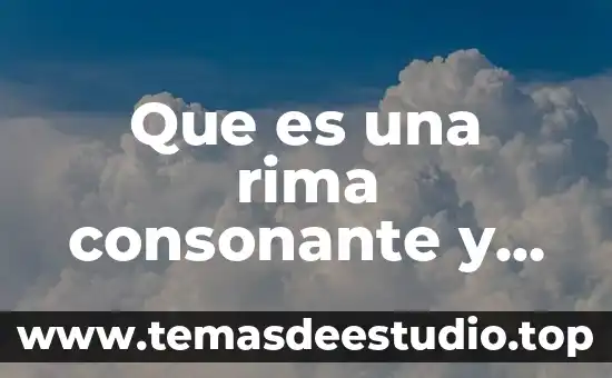 Qué es una rima 3a primaria 4 Que es una rima consonante y asonante yahoo