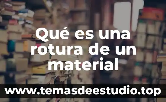 Qué es una rotura de un material