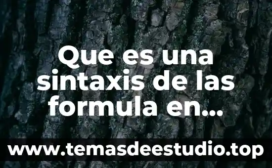 Que es una sintaxis de las formula en excel