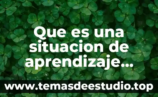 Que es una trabalenguas significado para niños ejemplos 6 Que es una situacion de aprendizaje ejemplos