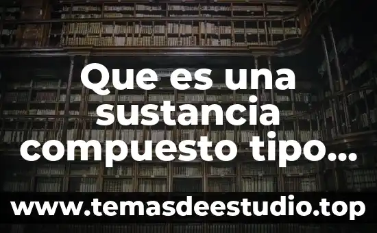 Tipo de hueso corto que es encontrado en relacion 3 Que es una sustancia compuesto tipo elemental ejemplos