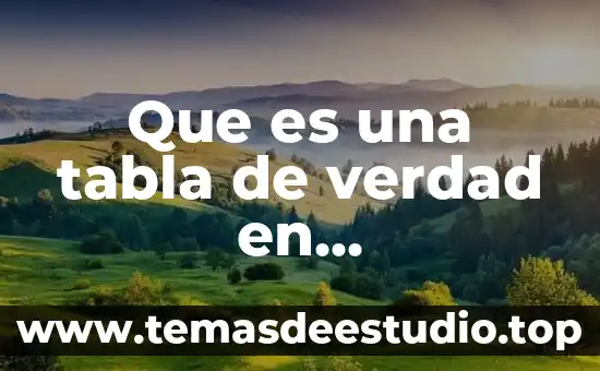 Que es una tabla de verdad en matematicas