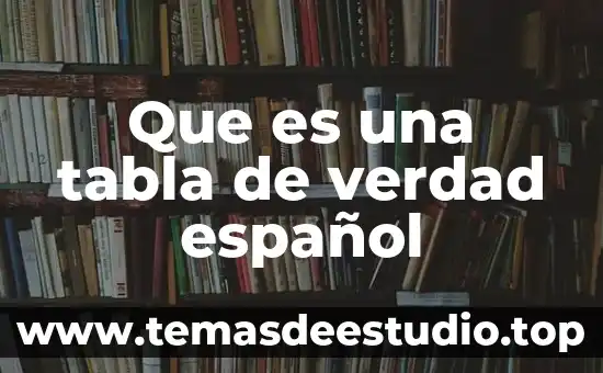 Que es una tabla de verdad español