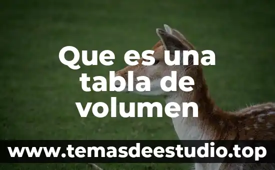 Que es una tabla de frecuencias definición 3 Que es una tabla de volumen