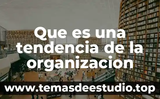 Que es una tendencia en una planta 7 Que es una tendencia de la organizacion