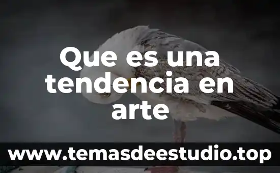 Que es una tendencia en una planta 3 Que es una tendencia en arte