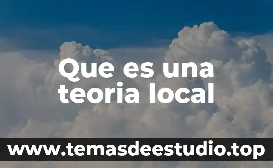 Que es la teoria en experiencia 3 Que es una teoria local