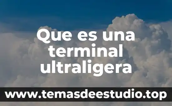 Que es una prueba inducida 4 Que es una terminal ultraligera