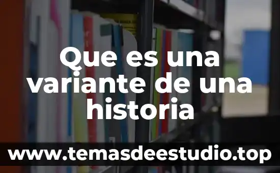 Acuarela que es historia 8 Que es una variante de una historia
