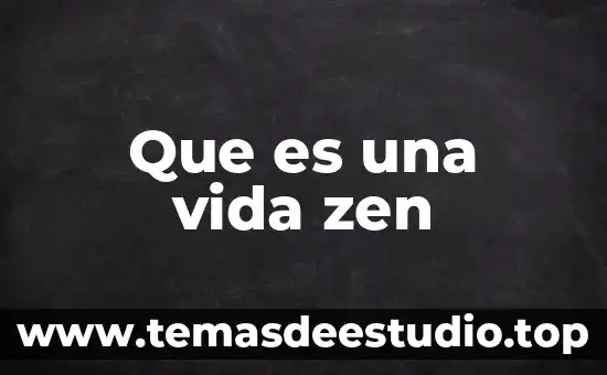 Que es una vida zen