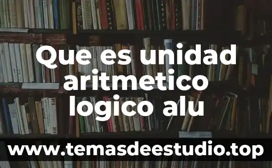 Que es algo logico de riverdale 3 Que es unidad aritmetico logico alu