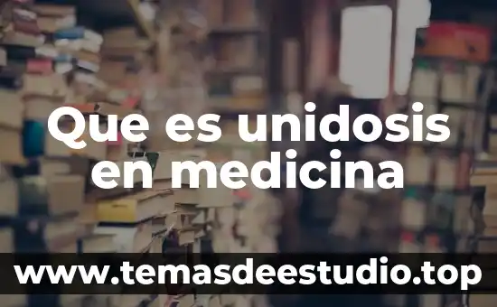 Que es opioide en medicina 6 Que es unidosis en medicina