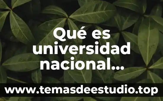 Que es facultad en la universidad ejemplos 8 Qué es universidad nacional autónoma de México