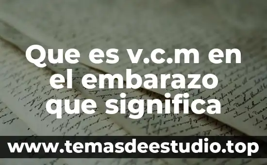 Alborea que es 6 Que es v.c.m en el embarazo que significa
