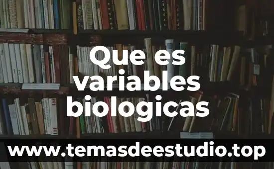 Que es variables biologicas
