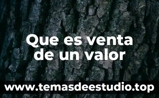 Que es el valor de la libertad 7 Que es venta de un valor
