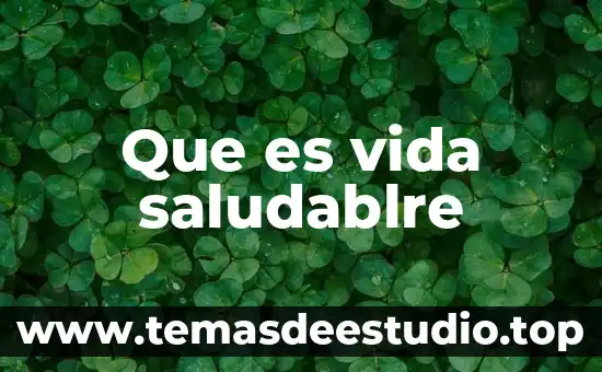 Que es el concepto de titulo 7 Que es vida saludablre