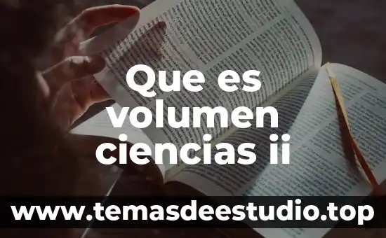 Que es volumen ciencias ii