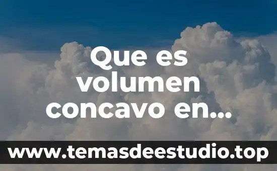 Posee tanto forma como volumen definido que es 4 Que es volumen concavo en arquitectura