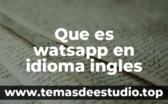 Que es ser una persona quinestetica 4 Que es watsapp en idioma ingles