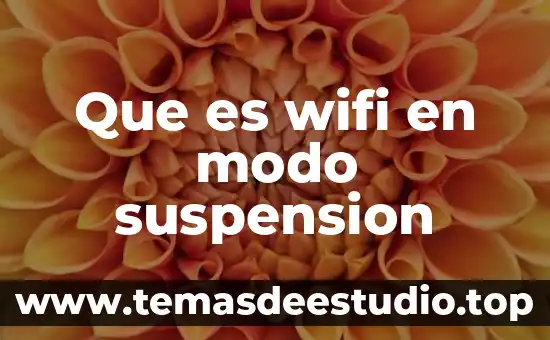 Que es zona activa de wifi 8 Que es wifi en modo suspension