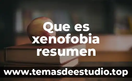 Que es xenofobia resumen