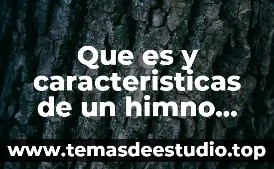 Que es y caracteristicas de un himno como poema mayor