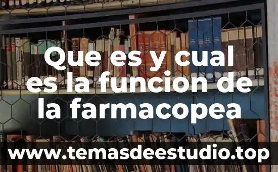 Que es y cual es la funcion de la farmacopea