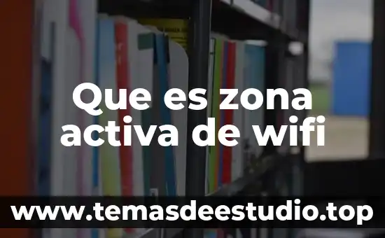 Que es wifi en modo suspension 6 Que es zona activa de wifi